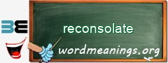 WordMeaning blackboard for reconsolate